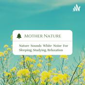 Podcast Mother Nature Sounds Weekly Uploads