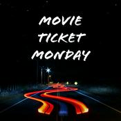 Podcast Movie Ticket Monday