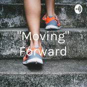 Podcast "Moving" Forward