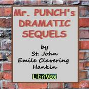 Podcast Mr. Punch's Dramatic Sequels by St. John Emile Clavering Hankin (1869 - 1909)