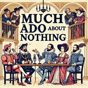 Podcast Much Ado About Nothing