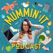 Podcast Mummin' It Podcast