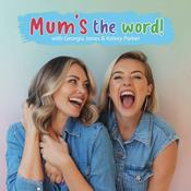 Podcast Mum's The Word! With Georgia Jones & Kelsey Parker