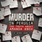 Podcast Murder in Perugia: The truth about Amanda Knox