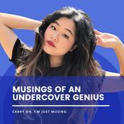 Podcast Musings of an Undercover Genius