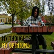 Podcast My Thoughts My Opinions