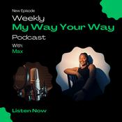 Podcast My Way Your Way