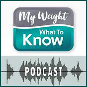 Podcast My Weight - What to Know Podcast