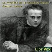 Podcast Mystère de la chambre jaune, Le by Gaston Leroux (1868 - 1927)