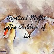 Podcast Mystical Myths- The Children of Lir