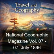 Podcast National Geographic Magazine Vol. 07 - 07. July 1896