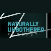 Podcast Naturally Unbothered Podcast