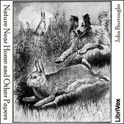 Podcast Nature Near Home and Other Papers by John Burroughs (1837 - 1921)