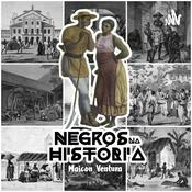 Podcast Negros Na História