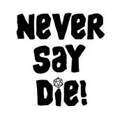 Podcast Never Say Die!