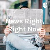 Podcast News Right, Right Now