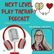 Podcast Next Level Play Therapy: A Podcast for Play Therapy Excellence