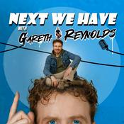 Podcast Next We Have with Gareth Reynolds