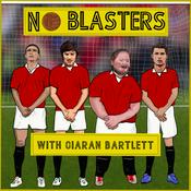 Podcast No Blasters With Ciaran Bartlett