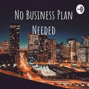 Podcast No Business Plan Needed