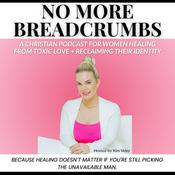 Podcast No More Breadcrumbs in Love: Christian Dating, Healing, and Identity for Women Ready to Let God Lead Their Love Life