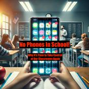 Podcast No Phones in School!