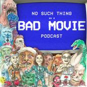Podcast No Such Thing As A Bad Movie