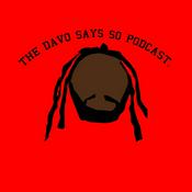 Podcast The Davo Says so Podcast