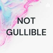 Podcast NOT GULLIBLE