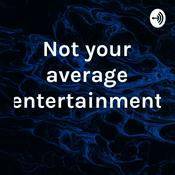 Podcast Not your average entertainment