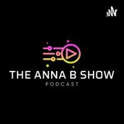 Podcast The Anna B Show Podcast