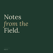 Podcast Notes from the Field