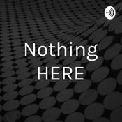 Podcast Nothing HERE