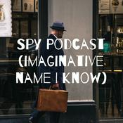 Podcast Spy Podcast (imaginative name I know)