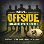 Podcast NRL OFFSIDE: Standing Inside the 10 with JC and Noz