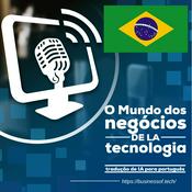 Podcast O mundo dos negócios da tecnologia