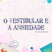 Podcast O vestibular e a ansiedade!