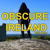 Podcast Obscure Ireland With Peter