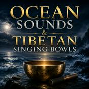 Podcast Ocean Sounds & Tibetan Singing Bowls