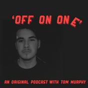 Podcast Off on one with Tom Murphy