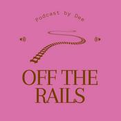 Podcast Off the Rails with Dee Makofane