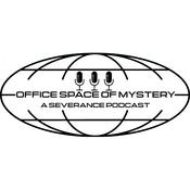 Podcast Office Space of Mystery: A Severance Podcast
