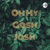 Podcast Oh My Gosh Josh