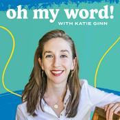 Podcast Oh My Word with Katie