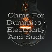Podcast Ohms For Dummies • Electricity And Such