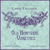 Podcast Old Hampshire Vignettes by Mary Elizabeth Hawker (1848 - 1908)