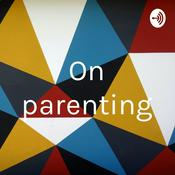 Podcast On parenting