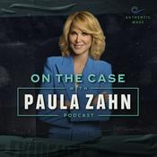 Podcast On the Case with Paula Zahn
