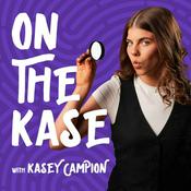 Podcast On The Kase with Kasey Campion.