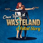 Podcast Once Upon A Wasteland: A Fallout Story